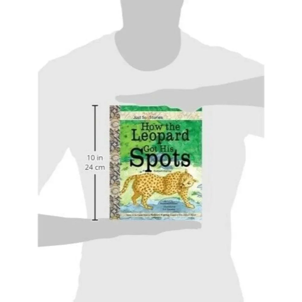 How the Leopard Got His Spots by Stephanie P. Gilman Just so much much stories